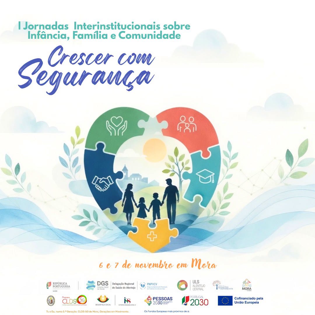 I Jornadas Interinstitucionais sobre Inf&acirc;ncia, Fam&iacute;lia e Comunidade &ndash; &laquo;Crescer com Seguran&ccedil;a&raquo;